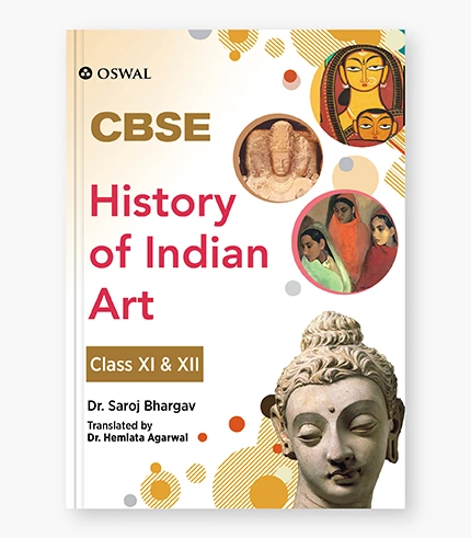 History of Indian Arts Textbook for CBSE Class 11 & 12_9789389937053