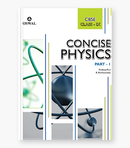 Concise Physics Textbook for CBSE Class 9_9789387660939