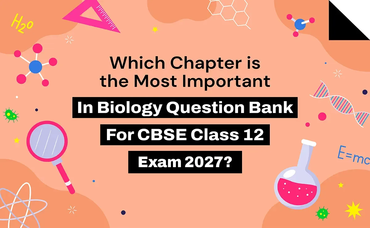 Most Important in Biology Question Bank For CBSE Class 12