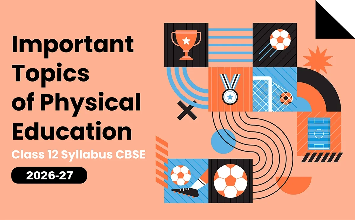 Important Topics of Physical Education Class 12 Syllabus CBSE 2026-27