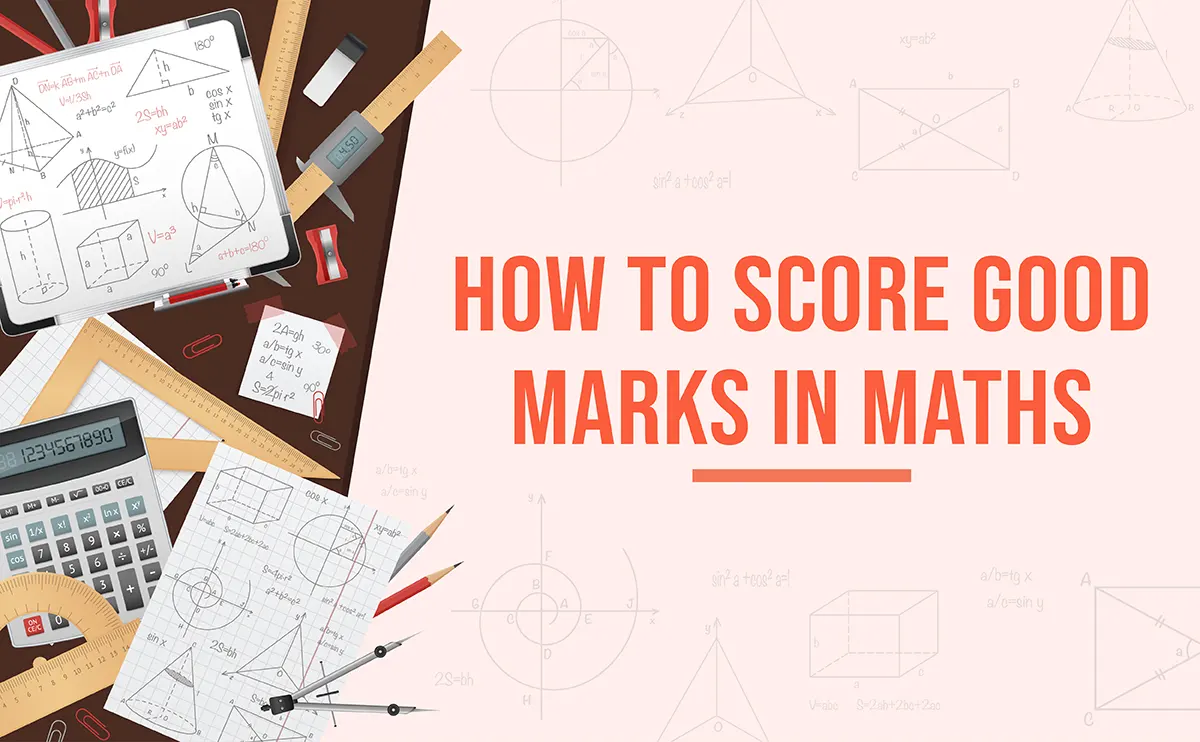 how-to-score-good-marks-in-maths-tips-for-2023-board-exams