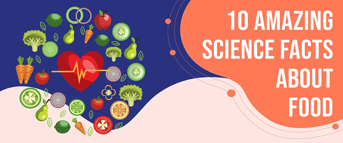 Amazing Science Facts About Food