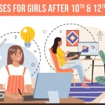 18 Courses for Girls After 10th & 12th in India 