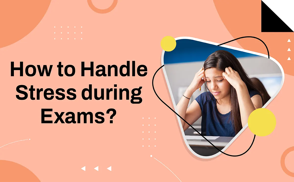 tips on how to deal exam stress