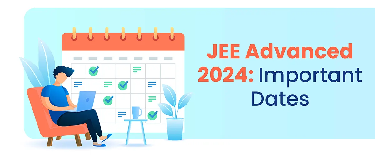 JEE Advanced 2024 Important Dates 