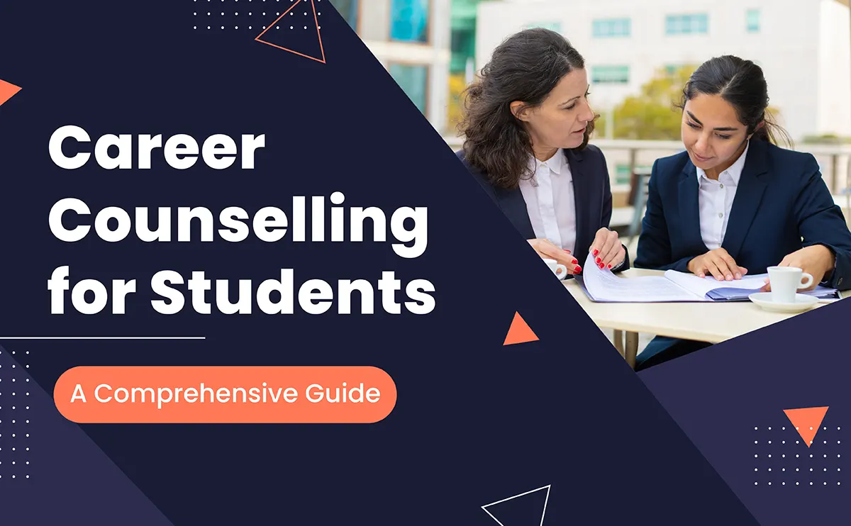 Career Counselling for Students - A Comprehensive Guide