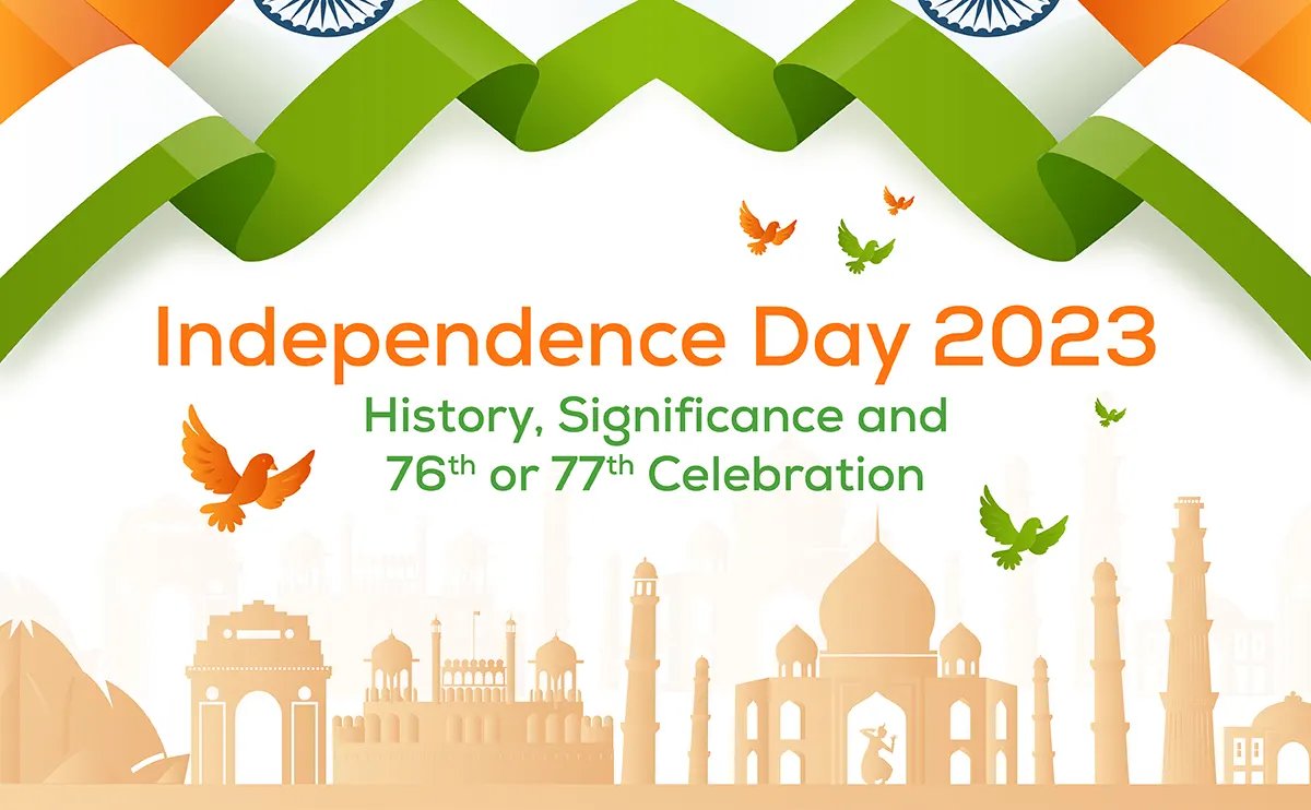 independence-day-2023-history-is-it-76th-or-77th-celebration