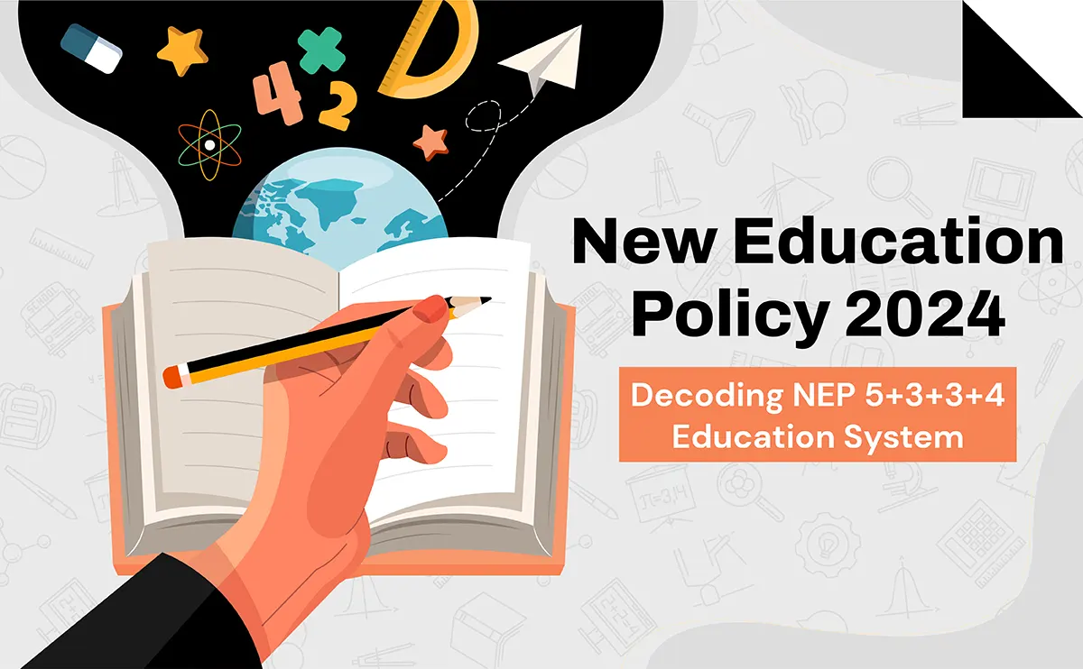 New Education Policy 2024: Decoding NEP 5+3+3+4