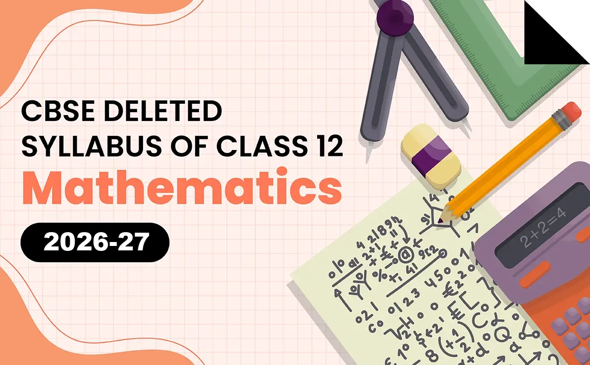 CBSE Class 12 Maths Deleted Syllabus 2026-27