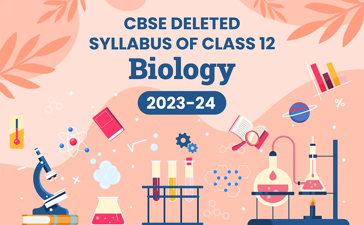 CBSE Deleted Syllabus of Biology Class 12 2023-24