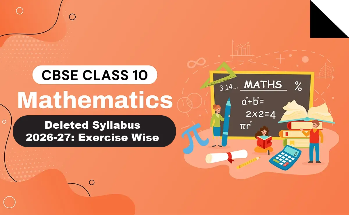 CBSE Class 10 Maths Deleted Syllabus 2026-27