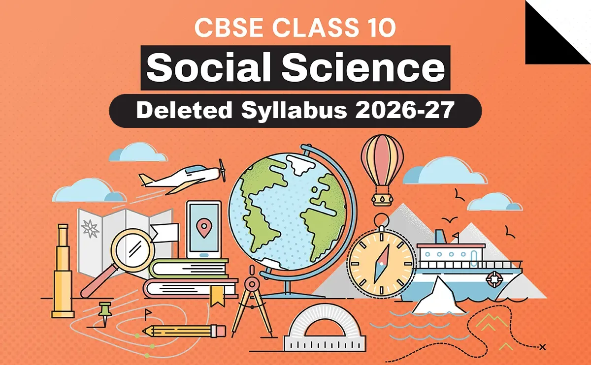 CBSE Class 10 Social Science Deleted Syllabus 2026-27