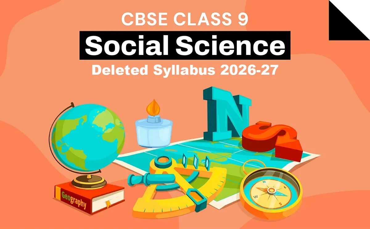 CBSE Class 9 Social Science Deleted Syllabus 2026-27