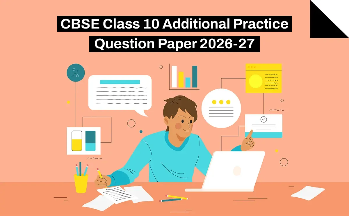 CBSE Class 10 Additional Practice Question Paper