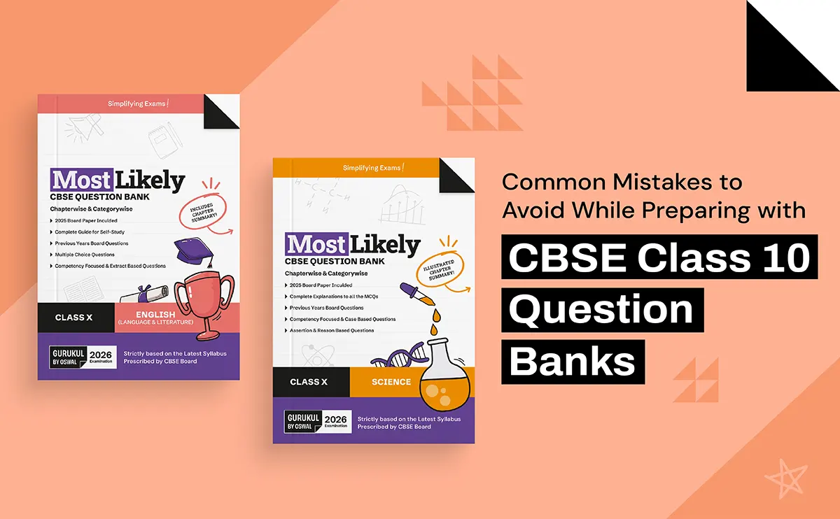 Common Mistakes to Avoid While Preparing with CBSE Class 10 Question Banks