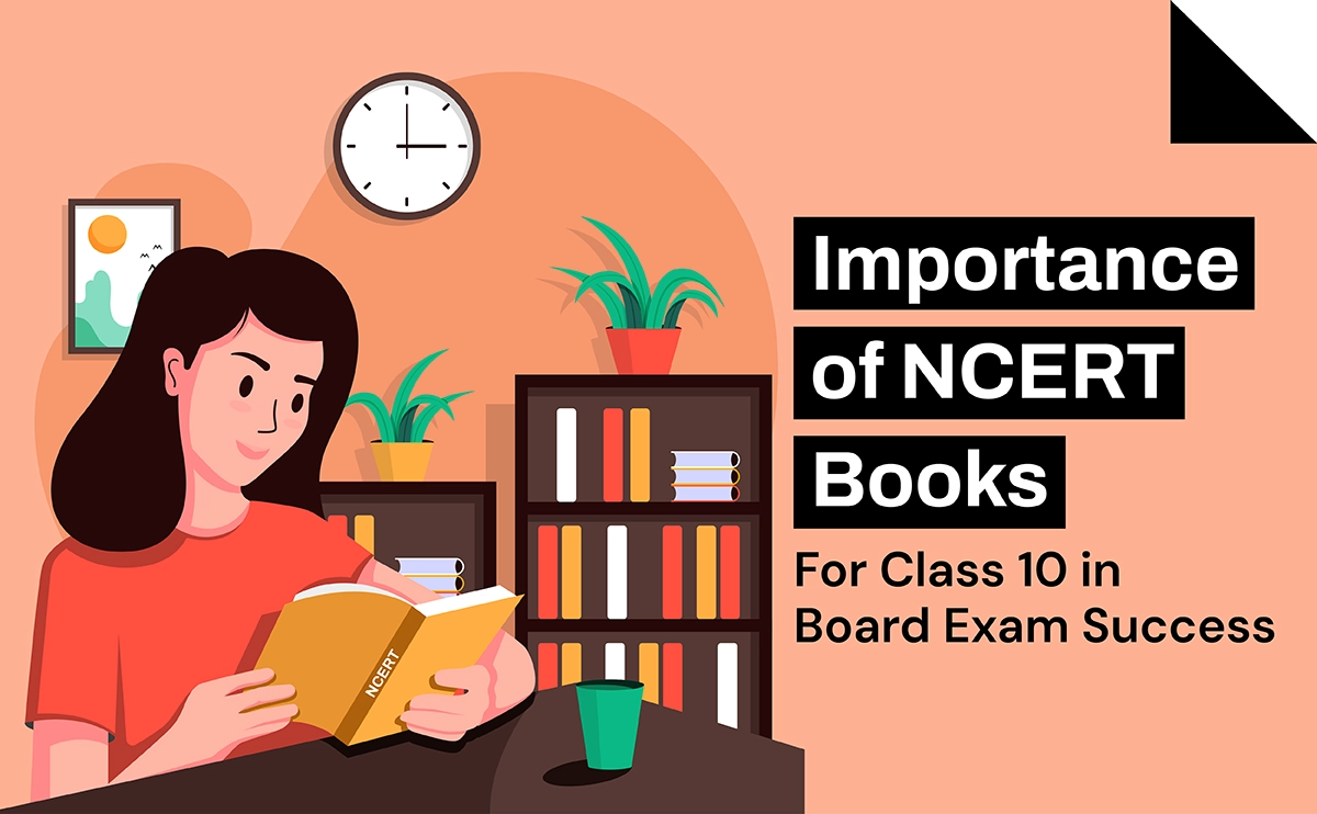 Importance of NCERT Books for Class 10 in board Exam Success