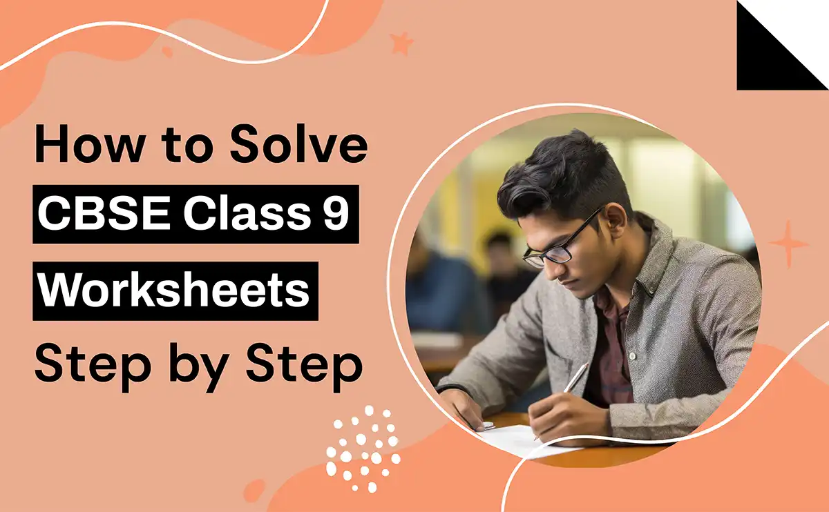 How to Solve CBSE Class 9 Worksheets