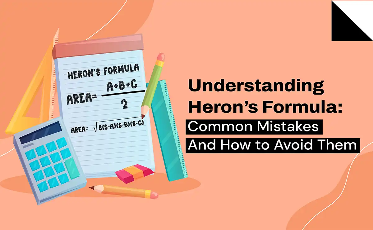 Understanding Heron’s Formula Common Mistakes and How to Avoid Them