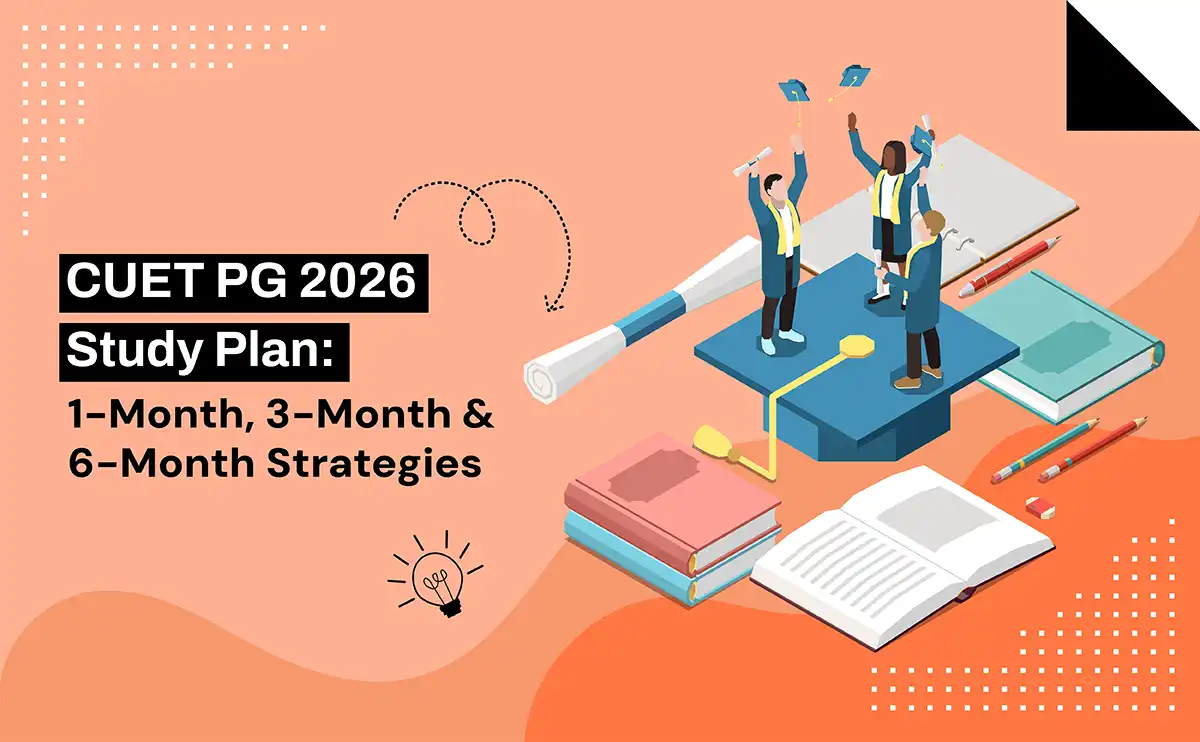 CUET PG 2026 Study Plan 1-Month, 3-Month and 6-Month Strategies