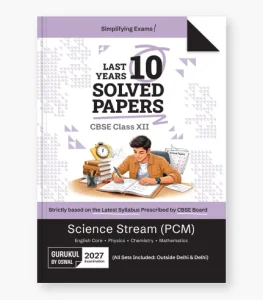 PCM Last 10 Years Solved Papers for CBSE Class 12 Exam 2027 1