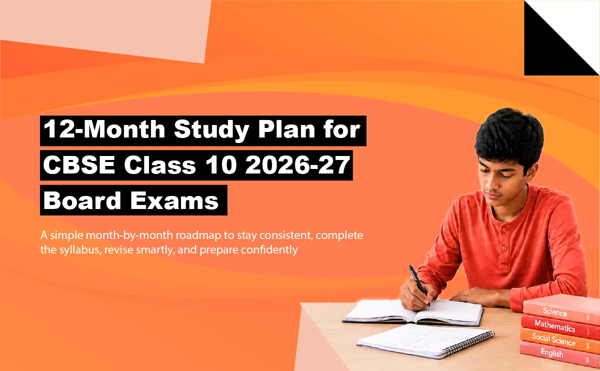 12-Month Study Plan for CBSE Class 10 2026-27 Board Exams
