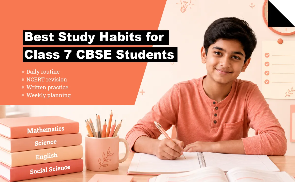 Best Study Habits for Class 7 CBSE Students