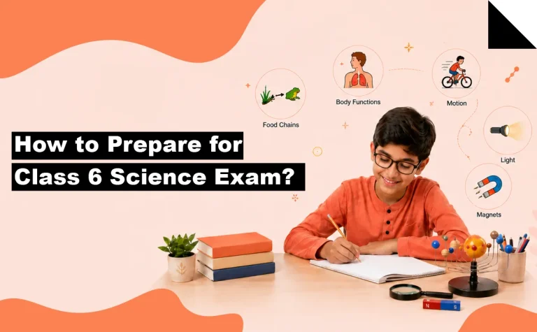 How to Prepare for Class 6 Science Exam